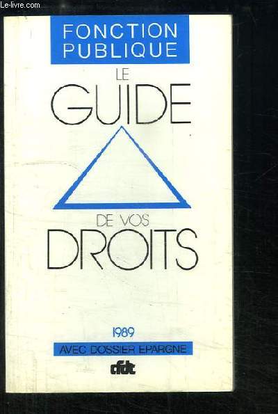 Le Guide de vos Droits 1989. avec dossier pargne.