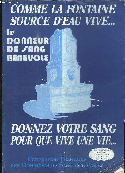 Comme la fontaine source de vie, le donneur de sang bnvole ... Bulletin n452 : Hommage  Raymond Rivire - Le Mrite du Sang - Que cache l'essoufflement ...