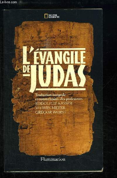 L'Evangile de Judas. Du Codex Tchacos.
