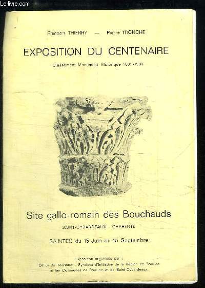 Site gallo-romain des Bouchauds, Saint-Cybardeaux (Charente). Catalogue de l'Exposition du Centenaire, ) Saintes du 15 juin au 15 septembre.