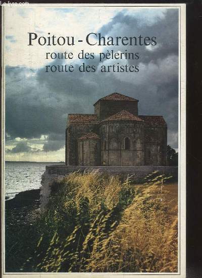 Poitou-Charentes : route des plerins, routes des artistes.