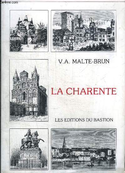 Le Dpartement de la Charente. Histoire, gographie, statistique, administration.