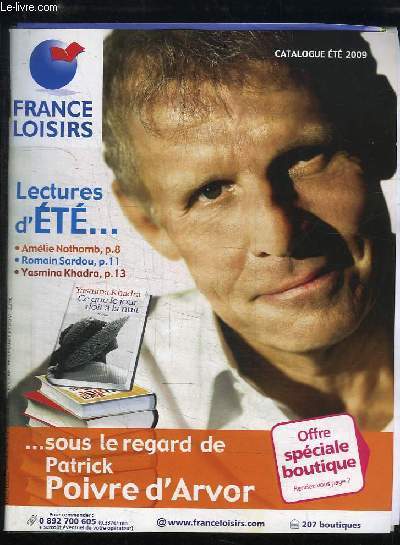 Catalogue France Loisirs, Et 2009. ... sous le regard de Patrick Poivre d'Aror.