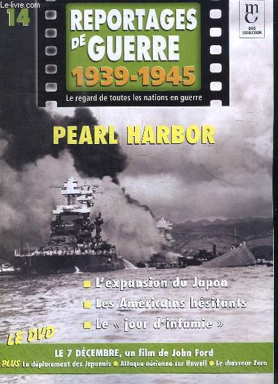 Reportages de Guerre, 1939 - 1945. Fascicule n14 : Pearl Harbor. L'expansion du Japon - Les Amricains hsitants -