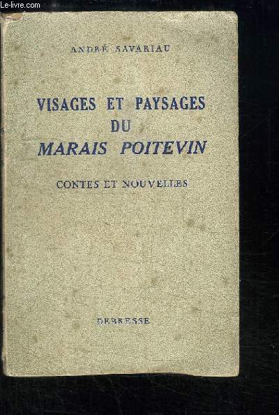 Visages et Paysages du Marais Poitevin.