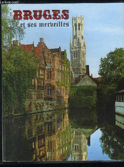 Bruges et ses Merveilles.