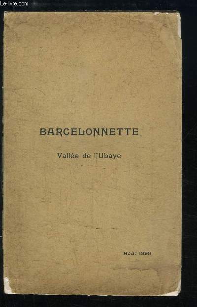 Congrs du Club Alpin Franais,  Barcelonnette (Valle de l'Ubaye) organis par la Section de Bercelonnette, du 13 au 22 aot 1898 (Extrait du Bulletin du Club Franais Alpin).