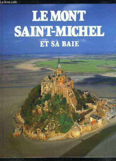 Le Mont Saint-Michel et sa Baie.