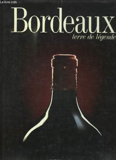 Bordeaux, terre de lgende