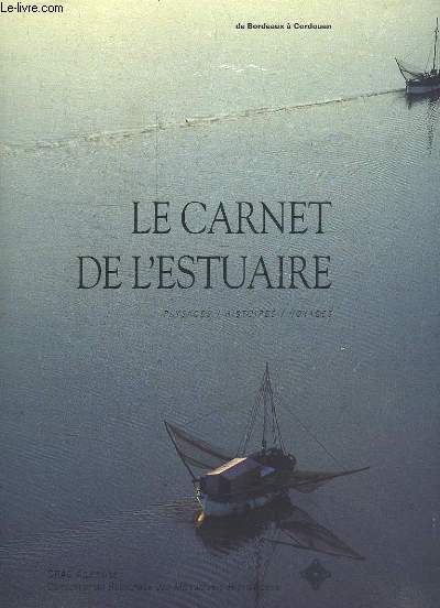Le Carnet de l'Estuaire. Paysages, Histoires, Voyages.
