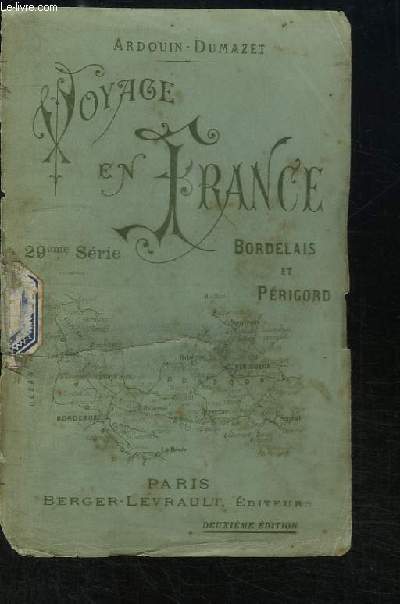 Voyage en France. 29me srie : Bordelais et Prigord.