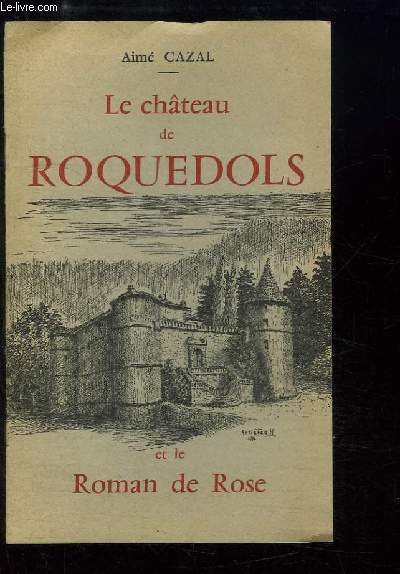 Le chteau de Roquedols et le Roman de Rose