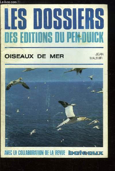 Les Dossiers des Editions du Pen-Duick. Oiseaux de Mer