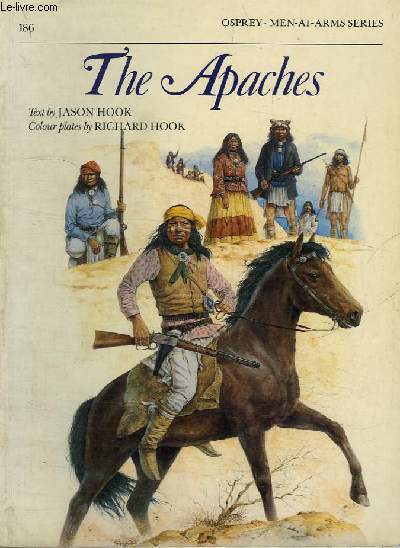 The Apaches (Men-at-Arms Sries N186)