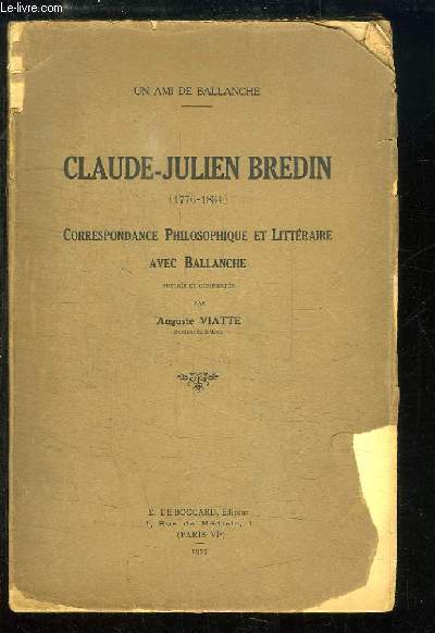 Claude-Julien Bredin (1776 - 1854). Correspondance Philosophique et Littraire avec Ballanche.