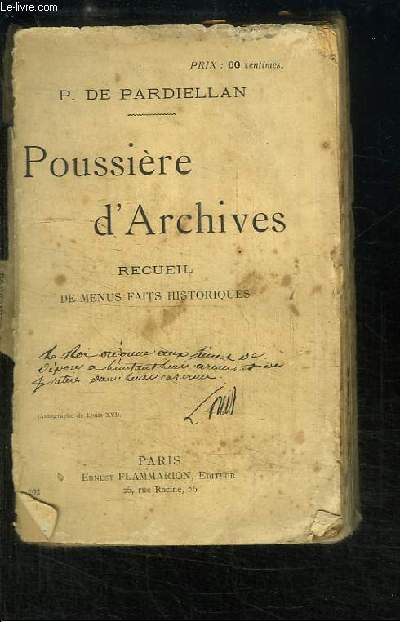 Poussire d'Archives. Recueil de menus faits historiques.