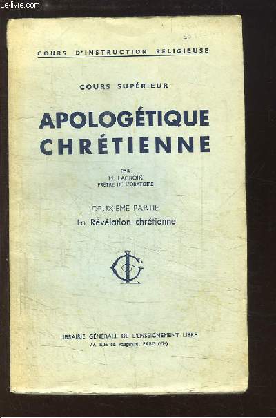 Cours Suprieur Apologtique Chrtienne, 2me partie : La Rvlation chrtienne.