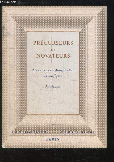 Prcurseurs et Novateurs. Manuscrits et Autographes, Scientifiques et Mdicaux. Catalogue n16