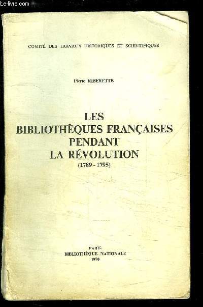 Les Bibliothques Franaises pendant la Rvolution (1789 - 1795)