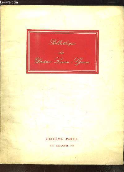 Bibliothque du Docteur Lucien-Graux, 8me partie : Manuscrits et Lettres, Autographes anciens, romantiques et modernes.