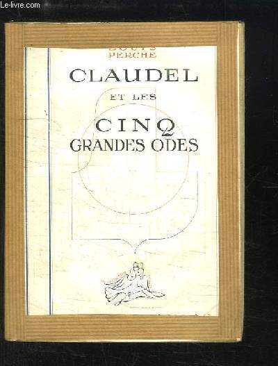 Claudel et les Cinq Grandes Odes.