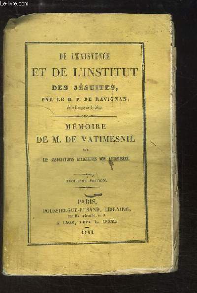 De l'Existence et de l'Institut des Jsuites. Mmoire de M. de Vatimesnil sur les Associations Religieuses non autorises.