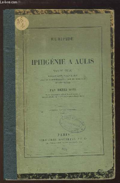 Iphignie  Aulis. Texte grec, recension nouvelle.