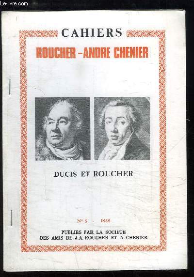 La Correspondance de Ducis. Extrait des Cahiers Roucher-Andr Chnier, N5 : Ducis et Roucher