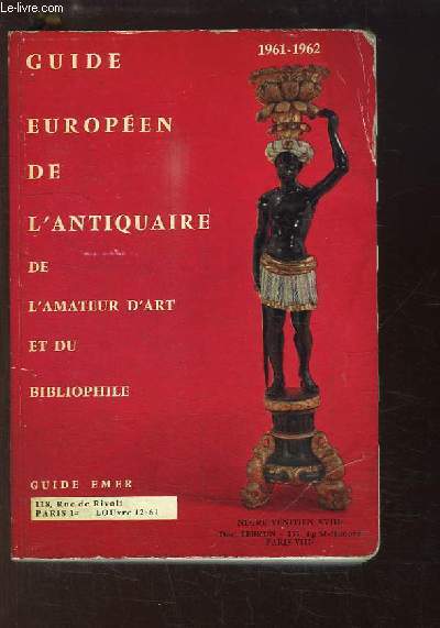 Guide europen de l'Antiquaire, de l'amateur d'art et du bibliophile. 1961 / 1962