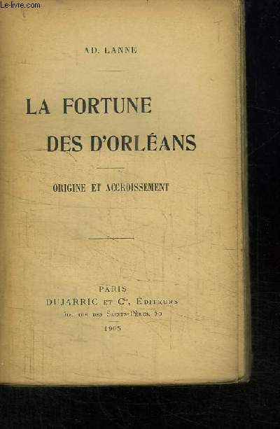 La Fortune des D'Orlans. Origine et Accroissement