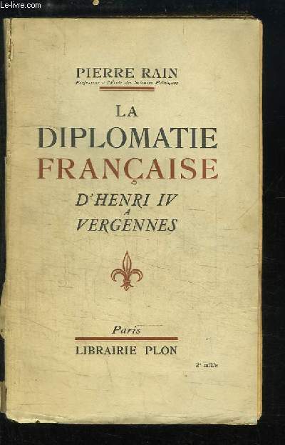La Diplomatie Franaise, d'Henri IV  Vargennes.
