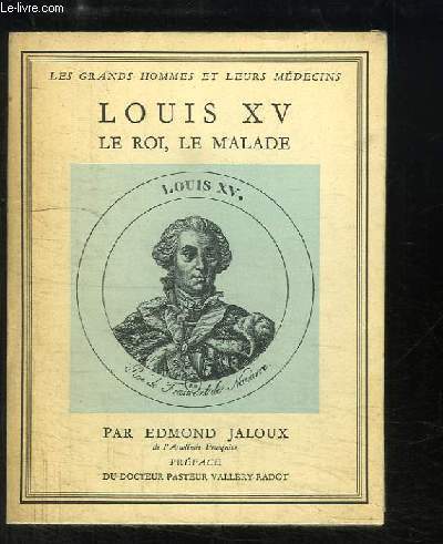 Louis XV, le Roi, le Malade