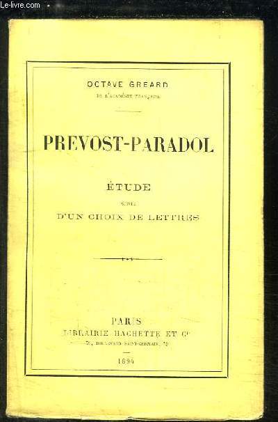 Prevost-Paradol. Etude suivie d'un choix de lettres.