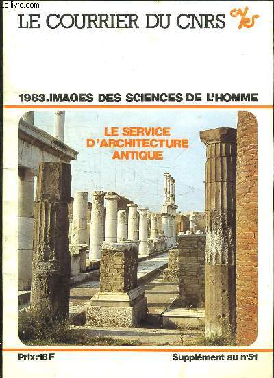 Le Courrier du CNRS. Supplment au N51 : 1983, images des sciences de l'homme - Le service d'architecture antique.