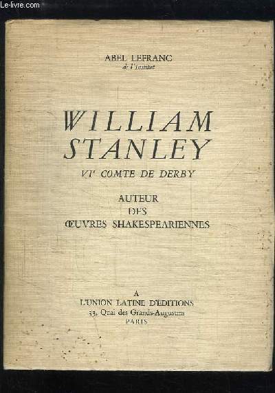 William Stanley, VIe Comte de Derby. Auteur des Oeuvres Shakespeariennes.