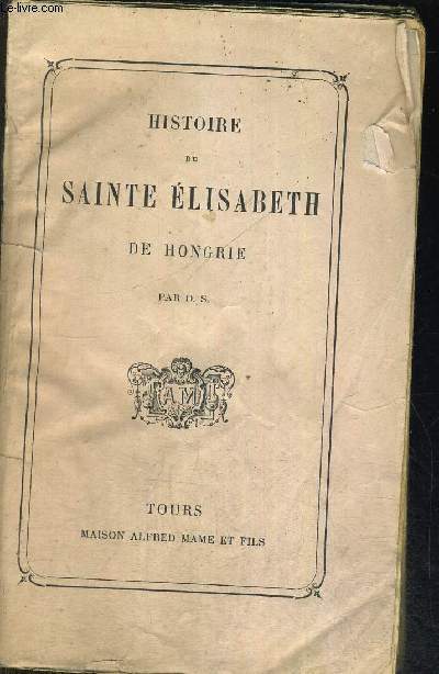 HISTOIRE DE SAINTE ELISABETH DE HONGRIE