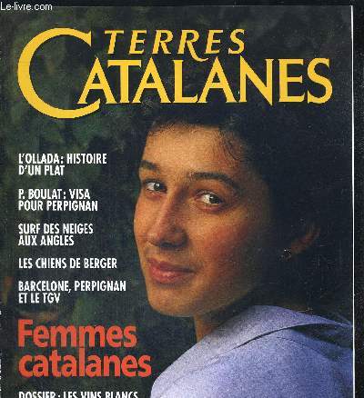 TERRES CATALANES - N2 - DECEMBRE 1993 - FEMMES CATALANES - L OLLADA : HISTOIRE D UN PLAT - P BOULAT : VISA POUR PERPIGNAN - BARCELONE PERPIGNAN ET LE TGV