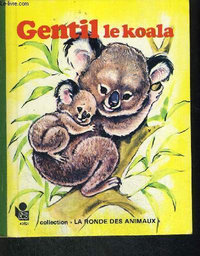 GENTIL LE KOALA - COLLECTION LA RONDE DES ANIMAUX