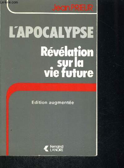 L APOCALYPSE - REVELATION SUR LA VIE FUTURE