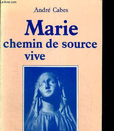 MARIE CHEMIN DE SOURCE VIVE