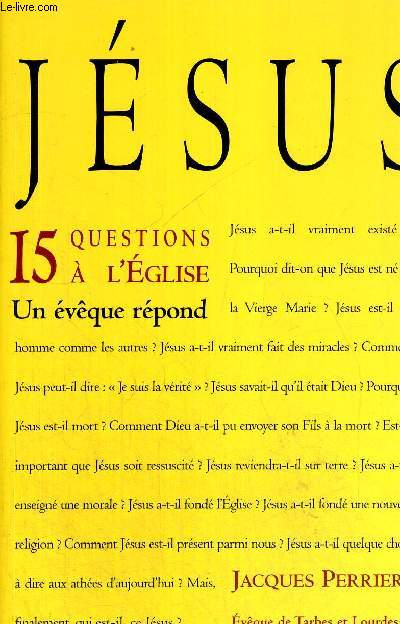 JESUS 15 QUESTIONS A L EGLISE - UN EVEQUE REPOND