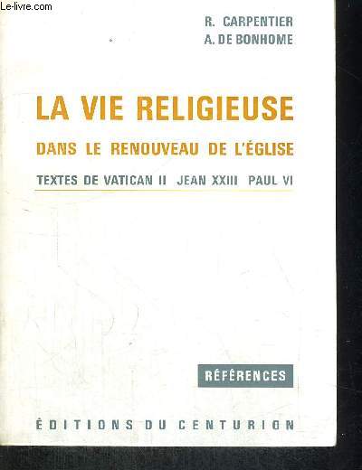 LA VIE RELIGIEUSE DANS LE RENOUVEAU DE L EGLISE - TEXTE DE VATICAN II JEAN XXIII PAUL VI