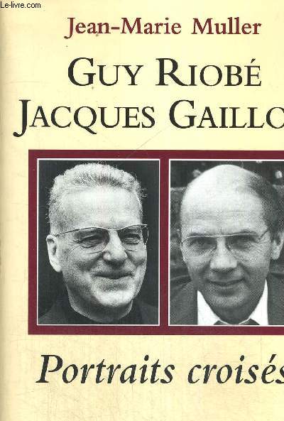 GUY RIOBE - JACQUES GAILLOT - PORTRAIT CROISES