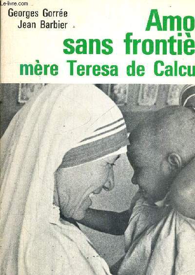 AMOUR SANS FRONTIERE - MERE TERESA DE CALCUTTA