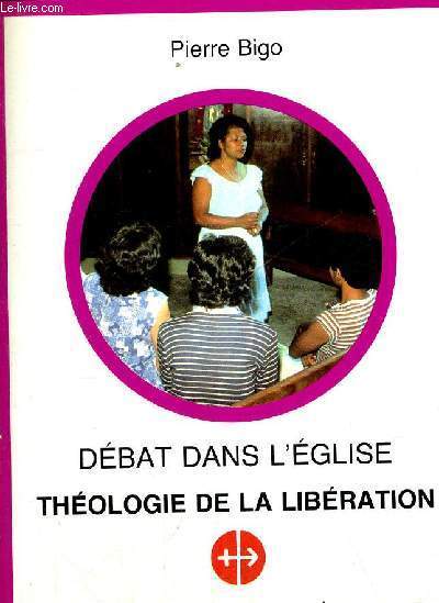 DEBAT DANS L EGLISE - THEOLOGIE DE LA LIBERATION