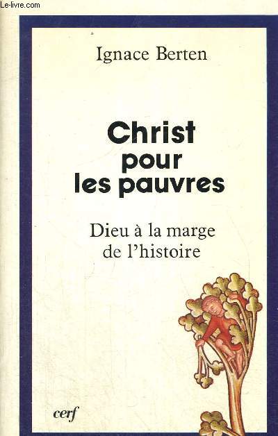 CHRIST POUR LES PAUVRES - DIEU A LA MARGE DE L HISTOIRE