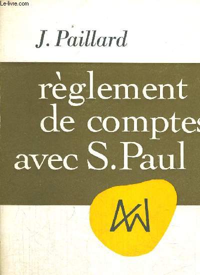 REGLEMENT DE COMPTES AVEC S.PAUL - LIRE LA BIBLE 19