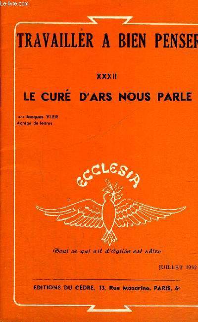 TRAVAILLER A BIEN PASSER - LE CURE D ARS NOUS PARLE - JUILLET 1952