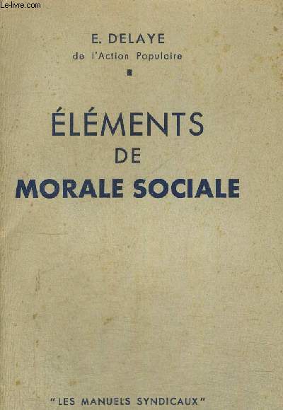 ELEMENTS DE MORALE SOCIALE - LES MANUELS SYNDICAUX