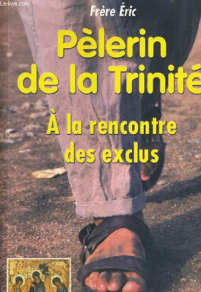 PELERIN DE LA TRINITE - A LA RENCONTRE DES EXCLUS